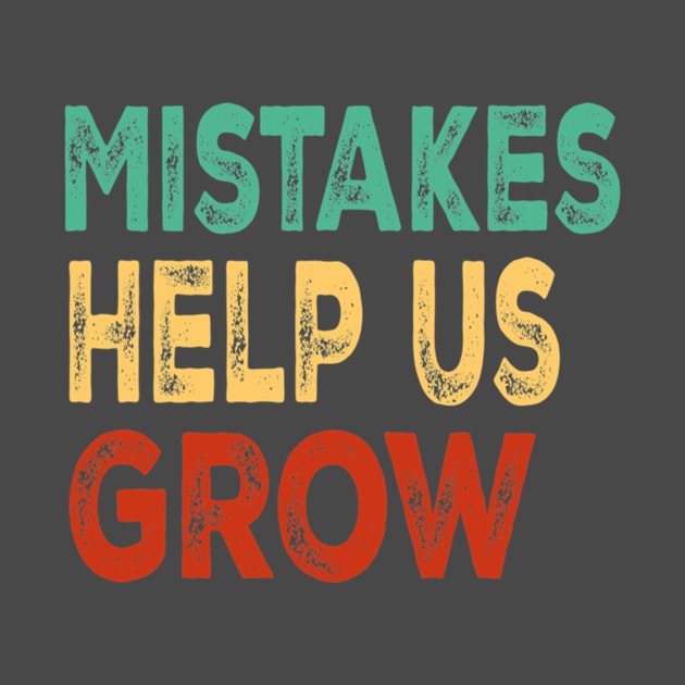 Mistakes Help Us Grow For Teacher and Student Inspiration,Education by AudreyTracy