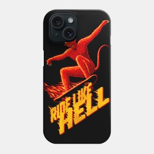 Ride Like Hell Phone Case