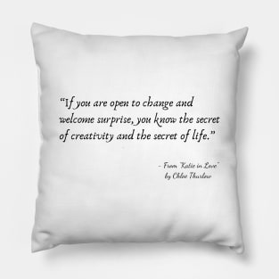 A Quote about Life from "Katie in Love" by Chloe Thurlow Pillow