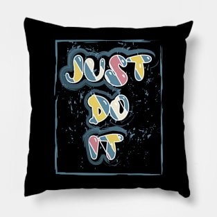 Just Do It Motivational And Inspirational Pillow