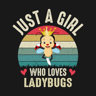 Just A Girl Who Loves Ladybug Funny Ladybug Lovers Cute Gift For Girls For School T-Shirt