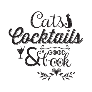 Cats Cocktails and a Good book Black T-Shirt