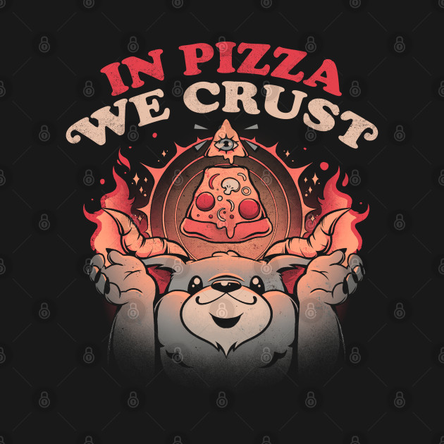 In Pizza We Crust - Cute Funny Evil Creepy Baphomet Gift by eduely