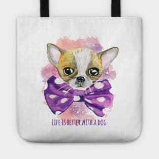 Life is better with dog Tote