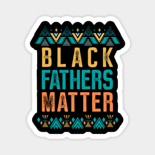 Black Father's Matter Magnet