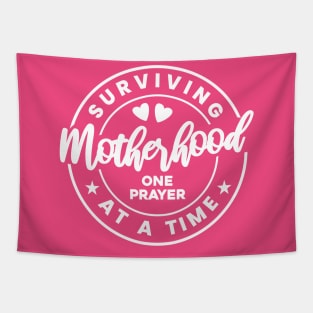 Surviving motherhood one prayer at a time Tapestry