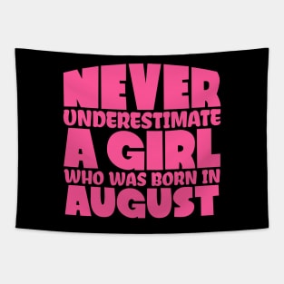 Never underestimate a girl who was born in August Tapestry