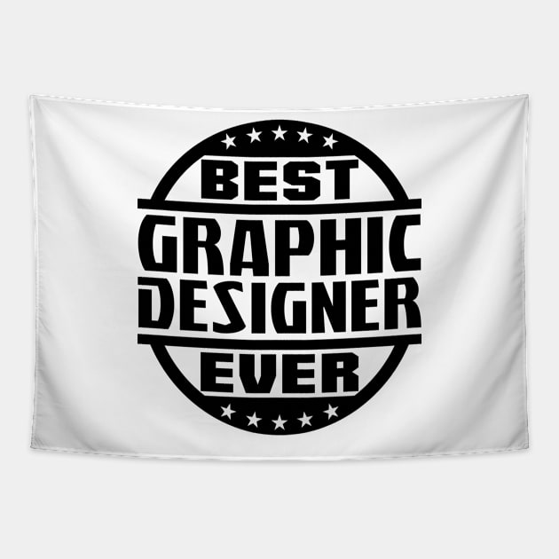 Best Graphic Designer Ever Tapestry by colorsplash