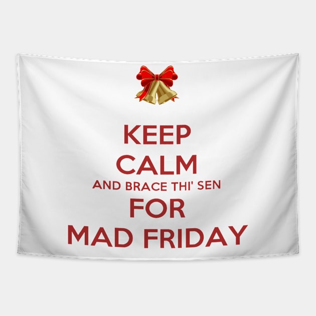 Keep Calm And Brace Thi Sen For Mad Friday Tapestry by taiche