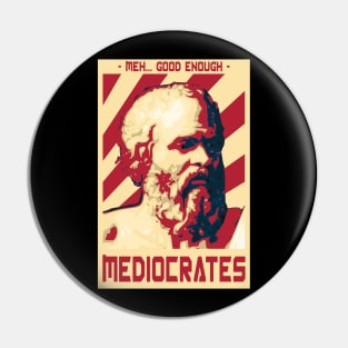 Good Enough. Mediocrates Pin