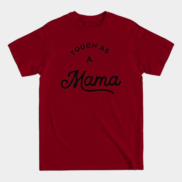 Discover Tough As A Mother, Funny Mom Gift - Tough As A Mother - T-Shirt