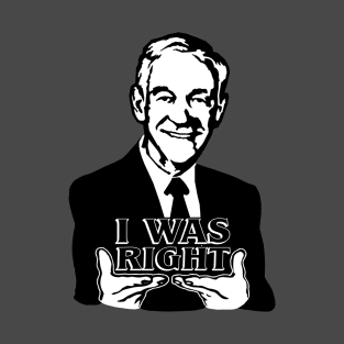 Ron Paul I Was Right T-Shirt