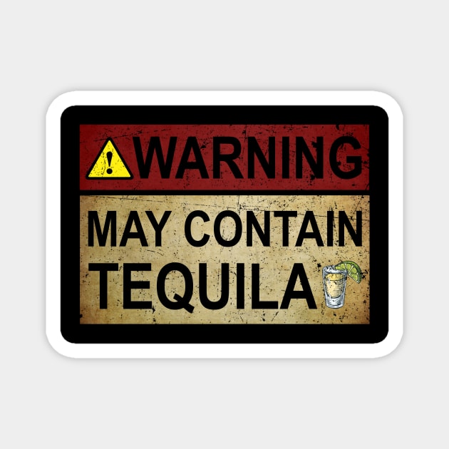 Warning May Contain Tequila Gift Tequila Fan Magnet by cobiepacior