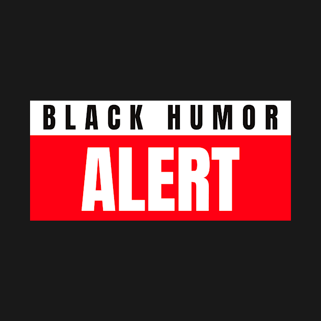 Black humor alert by Dream the Biggest