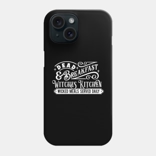 Dead & Breakfast Witches Kitchen Wicked Meals Served Daily Phone Case