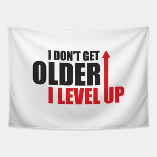 I don't get older, i level up Tapestry