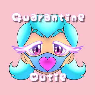 Quarantine Cutie T-Shirt