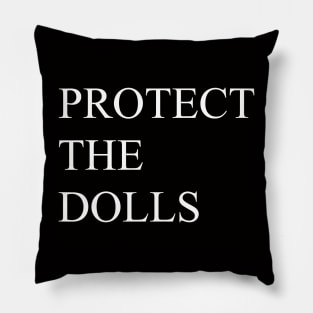Protect-The-Dolls Pillow