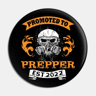 Promoted to PREPPER EST.2022 Preppers quote Pin