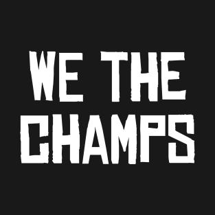 We The Champs - Black/White T-Shirt