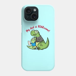 My dad is Roarsome | Cute Phone Case