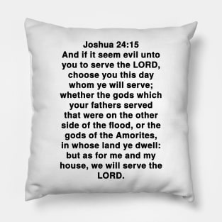 Joshua 24:15  King James Version (KJV) Bible Verse Typography Pillow