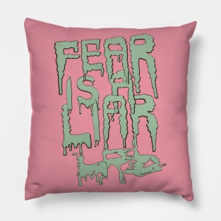 FEAR IS A LIAR Pillow