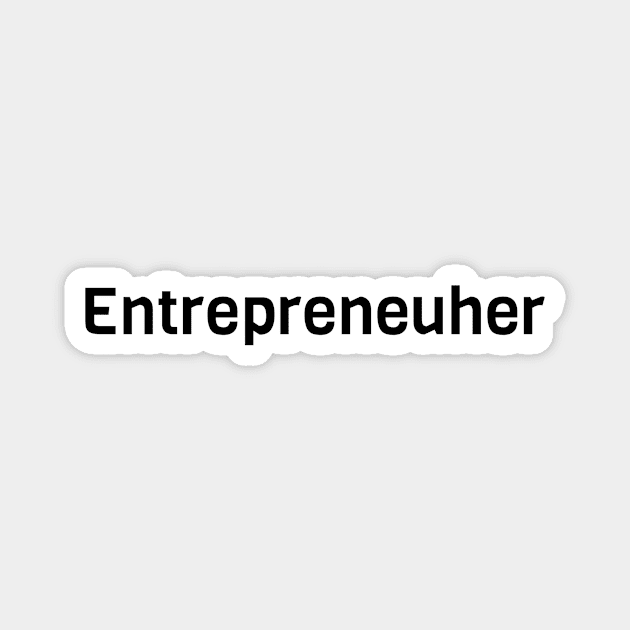 Entrepreneuher Magnet by Jitesh Kundra