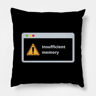 Insufficient Memory Pillow