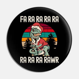 FA RA RA RA RA RA RA RA RAWR Christmas T-Rex Dinosaur Funny Pin