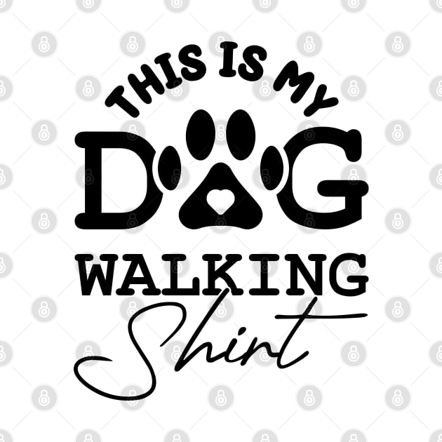 This Is My Dog Walking Shirt by VecTikSam