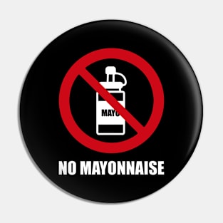 NO Mayonnaise - Anti series - Nasty smelly foods - 16A Pin