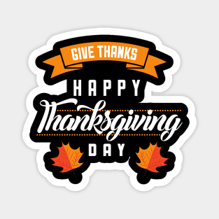 Be grateful and give thanks, happy thanksgiving day Magnet