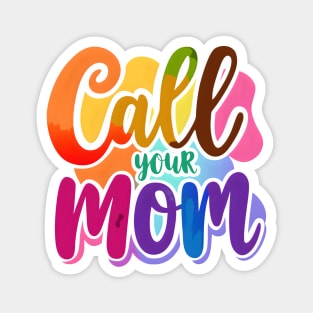 Call your mom Magnet