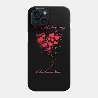 Love lights our way. A Valentines Day Celebration Quote With Heart-Shaped Baloon Phone Case