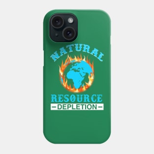 Natural Resource Depletion - Gift for Environmentalist Phone Case