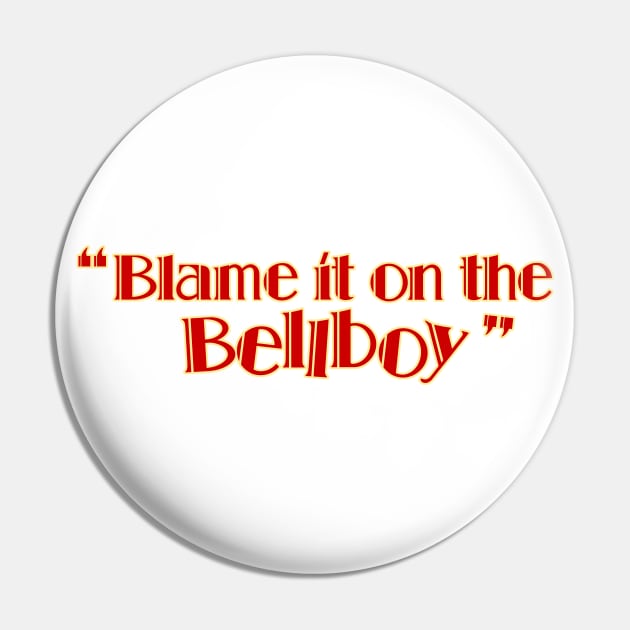 Blame It on the Bellboy Pin by DCMiller01