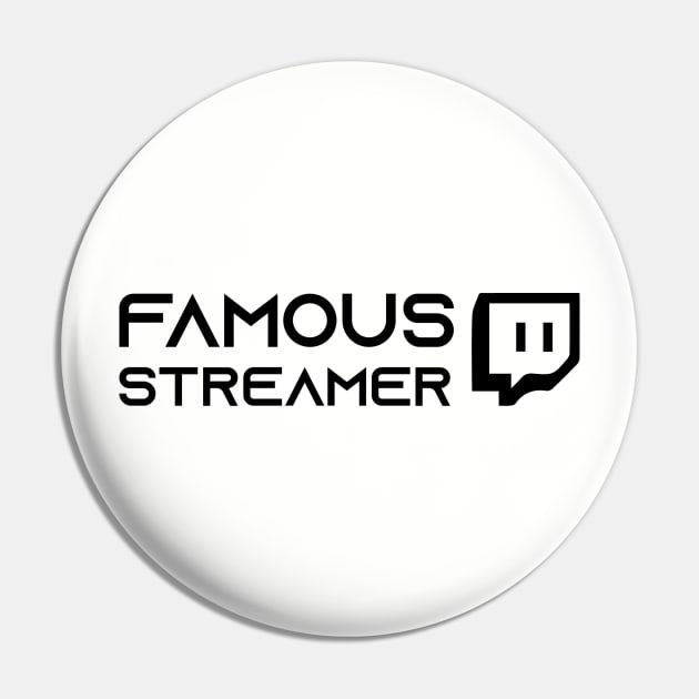 Famous Streamer Pin by ForTheBoysGaming