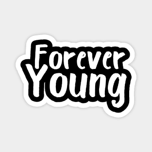 Forever Young Magnet