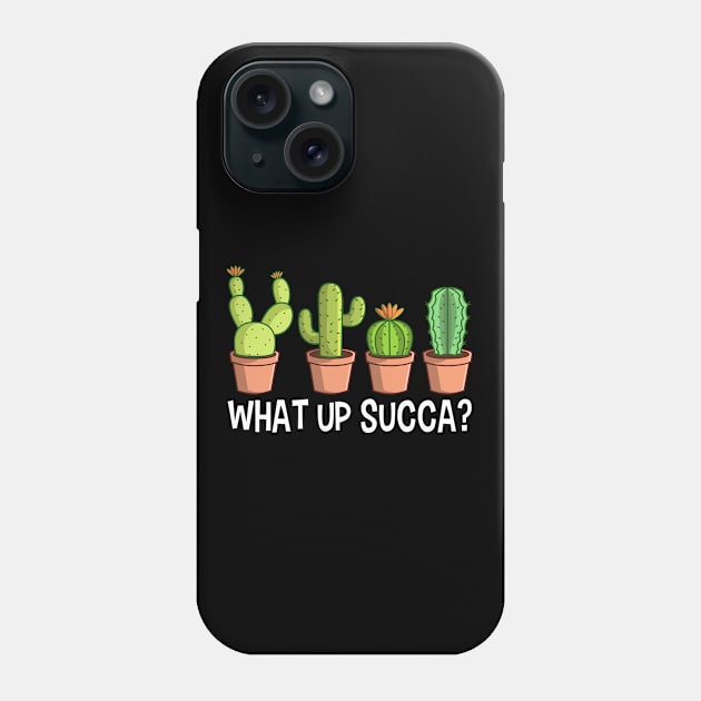 What Up Succa Cactus Gift Phone Case by Delightful Designs