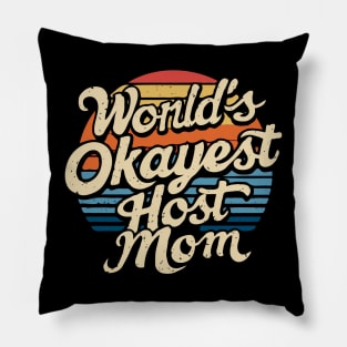 World's Okayest Host mom. Retro Pillow