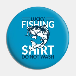 Lucky Fishing Catfish Shirt Do Not Wash Pin