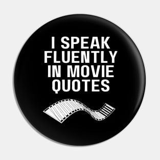 I Speak Fluently In Movie Quotes Pin