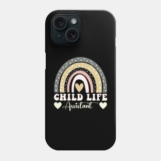 Funny child life assistant appreciation rainbow child life Phone Case