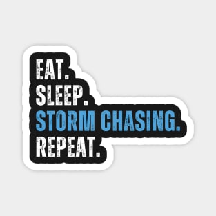 Eat Sleep Chase Storms Repeat, Storm Chaser, meteorologist, Funny Storm Chasing Magnet