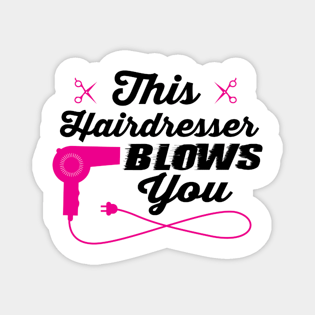 This hairdresser blows you (black) Magnet by nektarinchen