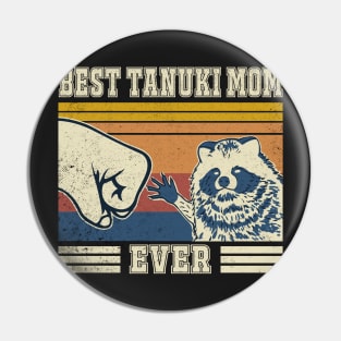 Best Tanuki Mom Ever Pin