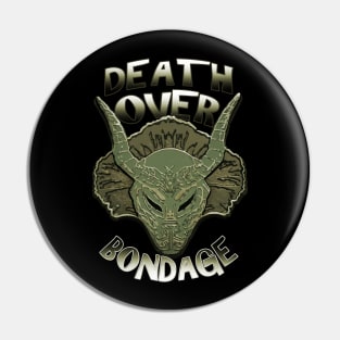 Death over bondage Pin