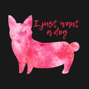 Watercolor cute puppy, I just want a dog. very cute corgis T-Shirt