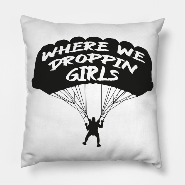 Where we Droppin Girls Pillow by MZeeDesigns